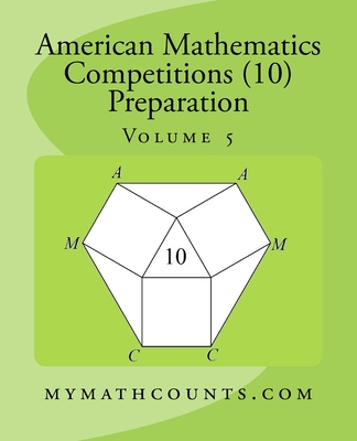 American Mathematics Competitions (AMC 10) Preparation (Volume 5) - Yongcheng Chen