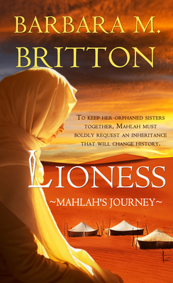 Lioness: Mahlah's Journey - Barbara M. Britton