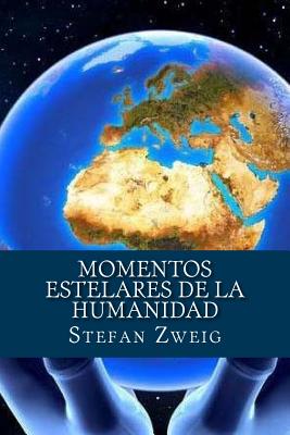 Momentos estelares de la Humanidad - Stefan Zweig