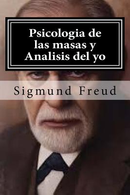 Psicologia de las masas y Analisis del yo - Sigmund Freud