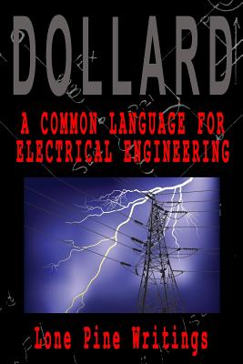 A Common Language for Electrical Engineering: Lone Pine Writings - Eric P. Dollard