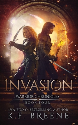 Invasion (Warrior Chronicles #4) - K. F. Breene