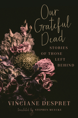 Our Grateful Dead, 65: Stories of Those Left Behind - Vinciane Despret
