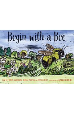Poza produsului Begin with a Bee - Liza Ketchum