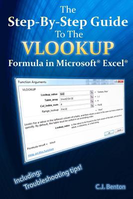 The Step-By-Step Guide To The VLOOKUP formula in Microsoft Excel - C. J. Benton
