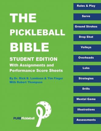 The Pickle Ball Bible - Student Edition - Tim Finger