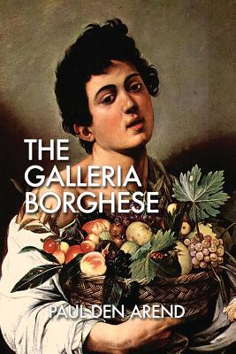 The Galleria Borghese - Paul Den Arend