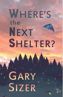 Where's the Next Shelter? - Gary Sizer
