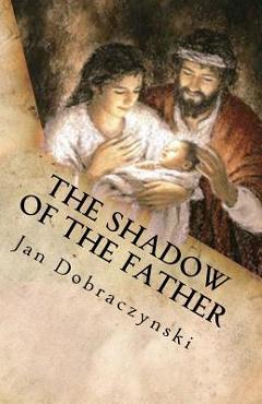 Coperta cărții 'The Shadow of the Father - Adam Jacek Morek'