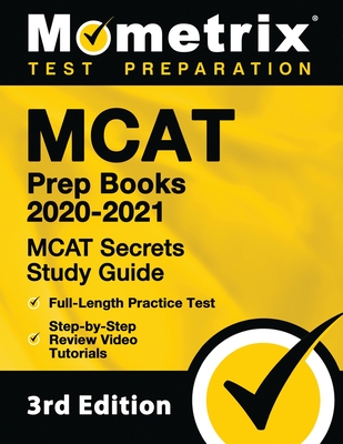 MCAT Prep Books 2020-2021 - MCAT Secrets Study Guide, Full-Length Practice Test, Step-By-Step Review Video Tutorials: [3rd Edition] - Mometrix Test Preparation