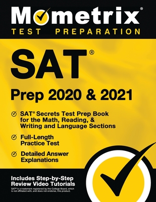 SAT Prep 2020 and 2021 - SAT Secrets Test Prep Book for the Math, Reading, & Writing and Language Sections, Full-Length Practice Test, Detailed Answer - Mometrix College Admissions Test Team