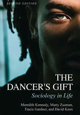 The Dancer's Gift: Sociology in Life - Meredith Kennedy