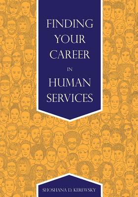 Finding Your Career in Human Services - Shoshana Kerewsky