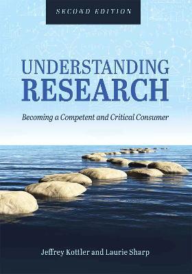 Understanding Research: Becoming a Competent and Critical Consumer - Jeffrey A. Kottler