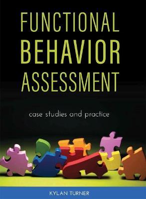 Functional Behavior Assessment: Case Studies and Practice - Kylan Turner