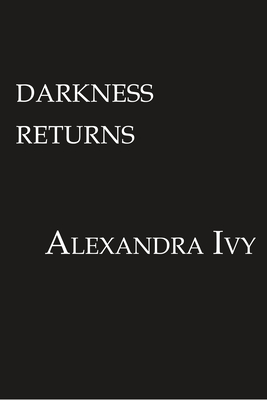 Darkness Returns - Alexandra Ivy