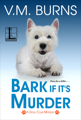 Bark If It's Murder - V. M. Burns