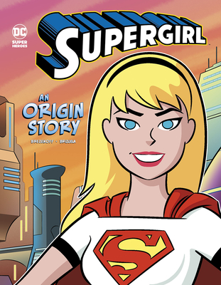 Supergirl: An Origin Story - Steve Brezenoff