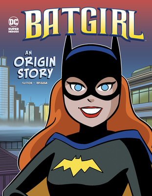 Coperta cărții 'Batgirl: An Origin Story - Laurie S. Sutton'