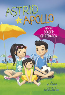 Astrid and Apollo and the Soccer Celebration - V. T. Bidania