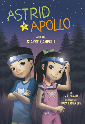 Astrid and Apollo and the Starry Campout - V. T. Bidania