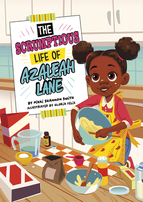 The Scrumptious Life of Azaleah Lane - Gloria Felix