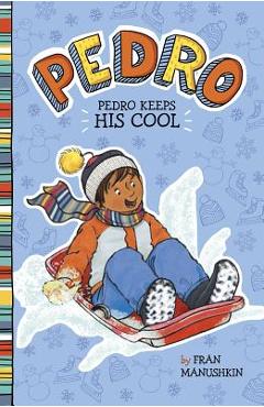 Coperta cărții 'Pedro Keeps His Cool - Fran Manushkin'