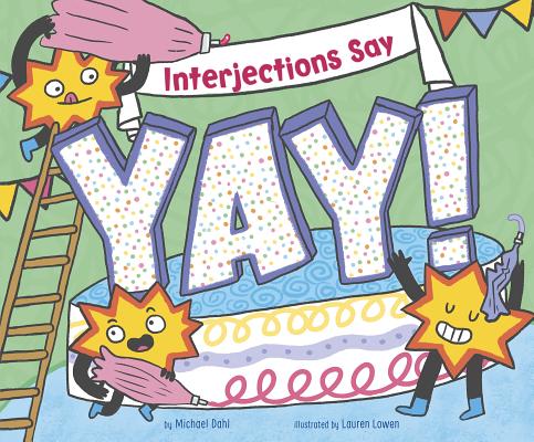 Interjections Say Yay! - Michael Dahl