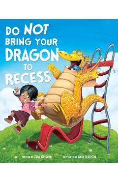 Coperta cărții 'Do Not Bring Your Dragon to Recess - Julie Gassman'