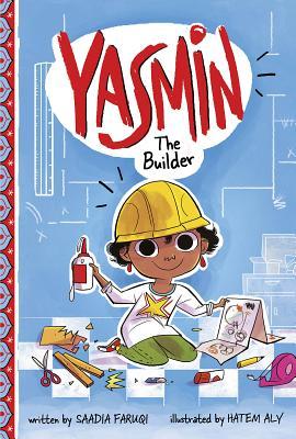 Yasmin the Builder - Saadia Faruqi
