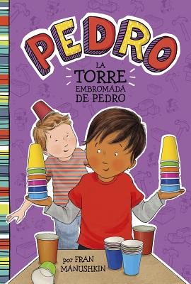 La Torre Embromada de Pedro = Pedro's Tricky Tower - Fran Manushkin