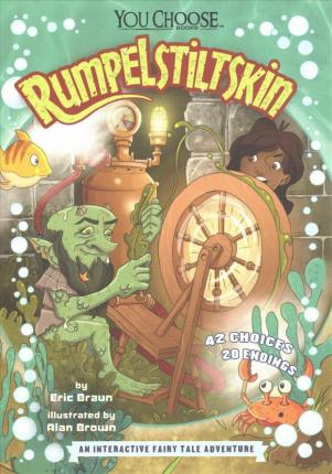 Rumpelstiltskin: An Interactive Fairy Tale Adventure - Eric Braun