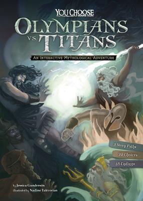 Olympians vs. Titans: An Interactive Mythological Adventure - Jessica Gunderson