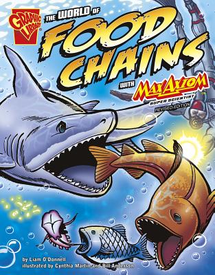 The World of Food Chains with Max Axiom, Super Scientist - Liam O'donnell