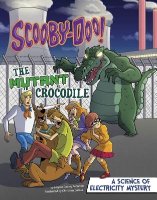 Scooby-Doo! a Science of Electricity Mystery: The Mutant Crocodile - Megan Cooley Peterson