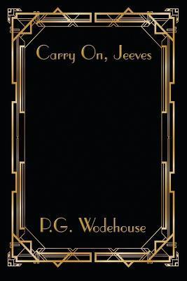 Carry On, Jeeves - P. G. Wodehouse