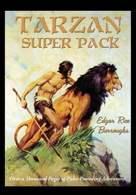 Tarzan Super Pack: Tarzan of the Apes, The Return Of Tarzan, The Beasts of Tarzan, The Son of Tarzan, Tarzan and the Jewels of Opar, Jung - Edgar Rice Burroughs