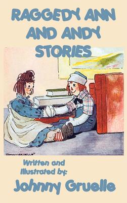 Raggedy Ann and Andy Stories - Illustrated - Johnny Gruelle