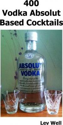 400 Vodka Absolut Based Cocktails - Lev Well