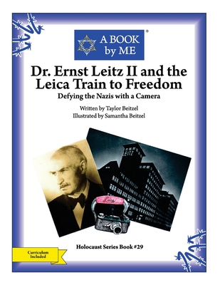 Dr. Ernst Leitz II and the Leica Train to Freedom: Defying the Nazis with a Camera - Taylor Beitzel