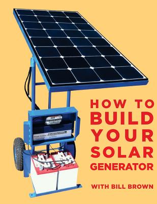 How to build your solar generator - Bill Brown