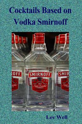 Cocktails based on Vodka Smirnoff - Lev Well