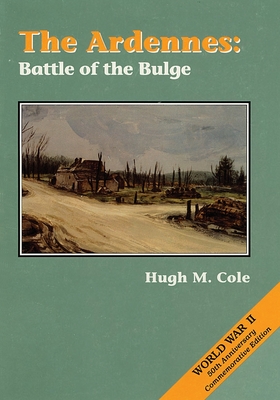 The Ardennes: Battle of the Bulge - Hugh M. Cole