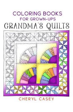 Coperta cărții 'Grandma's Quilts: Coloring Books for Grown-Ups, Adults - Cheryl Casey'