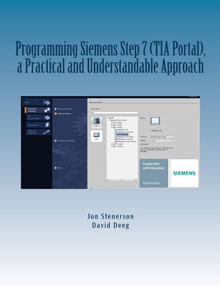 Programming Siemens Step 7 (TIA Portal), a Practical and Understandable Approach - David Deeg