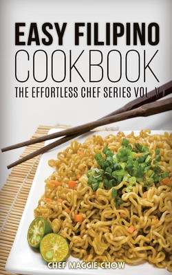 Easy Filipino Cookbook - Chef Maggie Chow