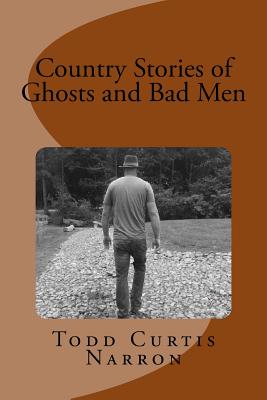 Country Stories of Ghosts and Bad Men - Blaire Narron