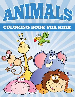 Animals Coloring Books for Kids: Fun Animal Coloring Books for Children - Sky Ice Johan