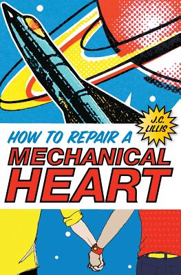 How to Repair a Mechanical Heart - J. C. Lillis