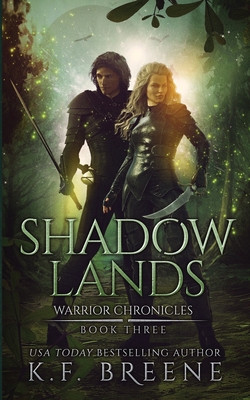 Shadow Lands (Warrior Chronicles #3) - K. F. Breene